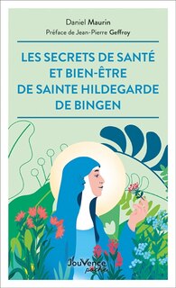 Front cover_Les secrets de santé et de bien-être de sainte Hildegarde de Bingen