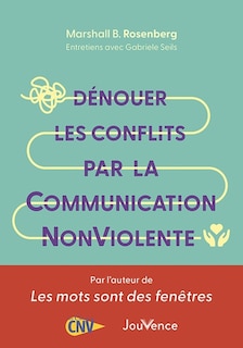 Couverture_Dénouer les conflits par la communication non violente