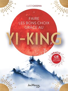 Front cover_Faire les bons choix grâce au Yi-king : oracle