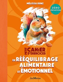 Couverture_Petit cahier d'exercices du r&eacute;&eacute;quilibrage alimentaire et &eacute;motionnel