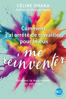 Front cover_Comment j'ai arrêté de travailler pour mieux me réinventer
