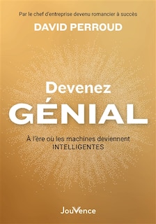 Front cover_Devenez génial : à l'ère où les machines deviennent intelligentes