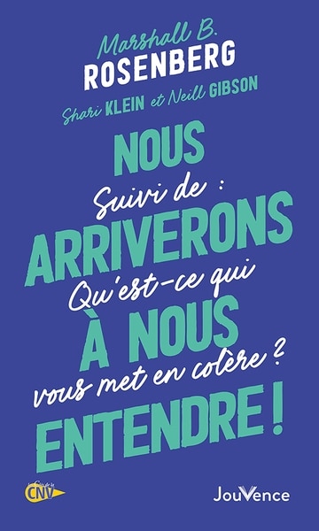 Couverture_Nous arriverons à nous entendre ! ; Qu'est-ce qui vous met en colère ?