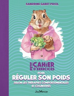 Front cover_Petit cahier d'exercices pour réguler son poids selon les thérapies comportementales et cognitives