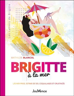 Front cover_Brigitte à la mer : lâcher-prise, estime de soi, coquillages et crustacés