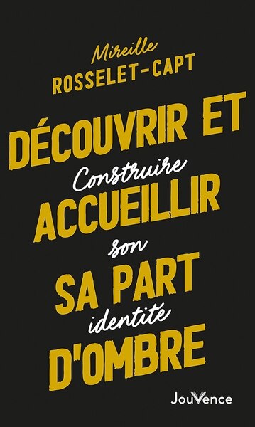 Couverture_Découvrir et accueillir sa part d'ombre : construire son identité