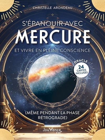 Couverture_S'épanouir avec Mercure et vivre en pleine conscience (même pendant la phase rétrograde) : oracle