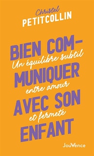 Couverture_Bien communiquer avec son enfant