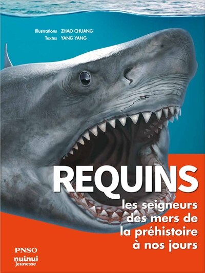 Couverture_Requins : les seigneurs des mers de la préhistoire à nos jours