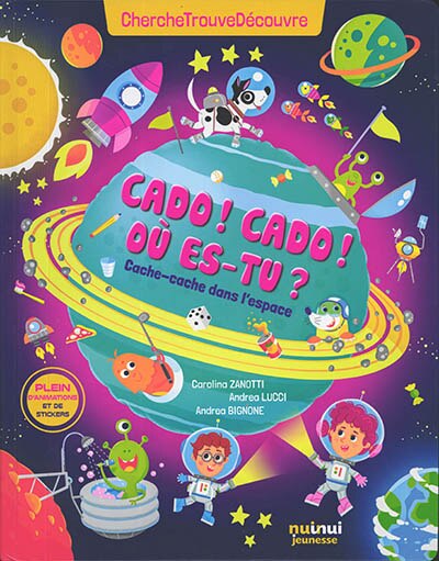 Front cover_Cado ! Cado ! Où es-tu ? : cache-cache dans l'espace : ChercheTrouveDécouvre