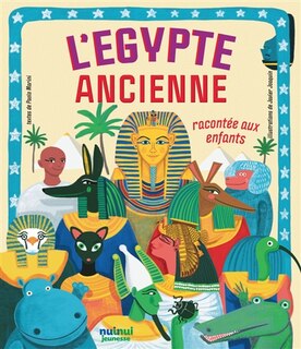 L' Egypte ancienne racontée aux enfants