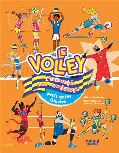 Couverture_Le volley raconté aux enfants : petit guide illustré