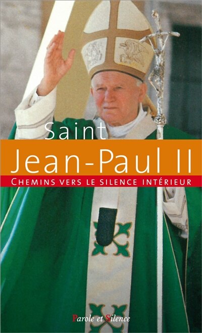 Couverture_Chemins vers le silence intérieur avec saint Jean-Paul II
