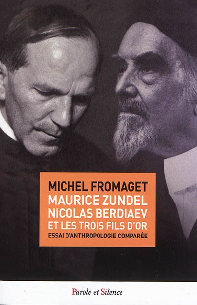 Front cover_Maurice Zundel, Nicolas Berdiaev et les trois fils d'or : essai d'anthropologie comparée
