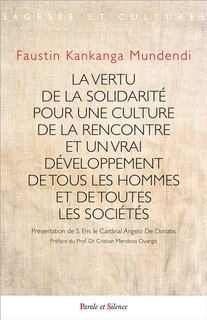 Couverture_La vertu de la solidarité pour une culture de la rencontre et un vrai développement de tous les hommes et de toutes les sociétés