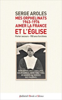 Couverture_Mes orphelinats 1963-1976, aimer la France et l'Eglise