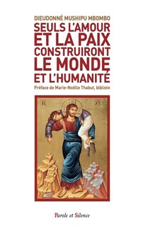 Couverture_Seuls l'amour et la paix construiront le monde et l'humanité