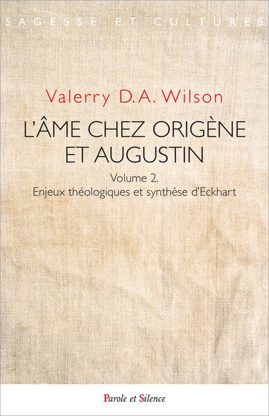 Front cover_L'âme chez Origène et Augustin, Vol. 2. Enjeux théologiques et synthèse d'Eckhart