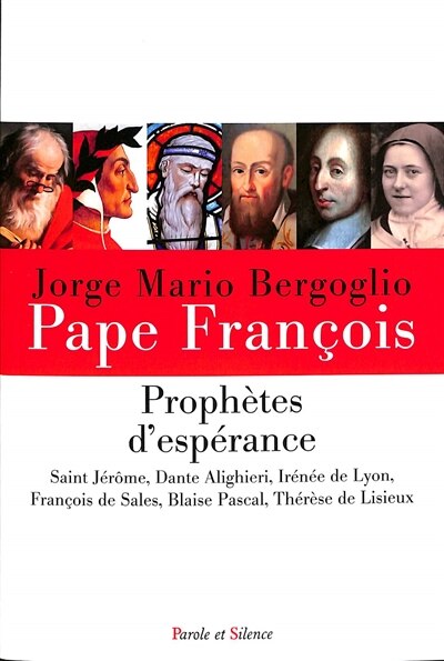 Front cover_Prophètes d'espérance : saint Jérôme, Dante Alighieri, Irénée de Lyon, François de Sales, Blaise Pascal, Thérèse de Lisieux