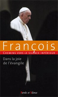 Front cover_Chemins vers le silence intérieur avec François : dans la joie de l'Evangile