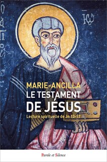 Couverture_Le testament de Jésus : lecture spirituelle de Jn 13-17