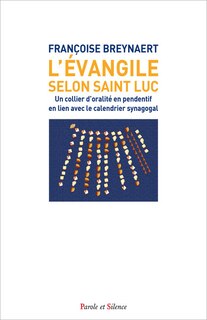 Couverture_L'Evangile selon saint Luc : un collier d'oralité en pendentif en lien avec le calendrier synagogal : la formation des femmes et des diacres, les actes des apôtres