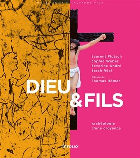 Dieu & fils: archéologie d'une croyance