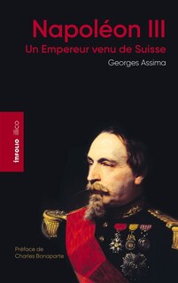 Front cover_Napoléon III, un empereur venu de Suisse