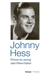Front cover_Johnny Hess, prince du swing