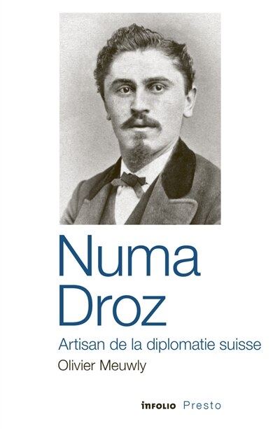 Front cover_Numa Droz, artisan de la diplomatie suisse