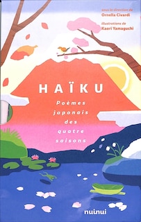 Haïku: poèmes japonais des quatre saisons