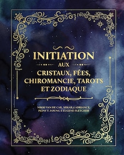 Front cover_Initiation aux cristaux, fées, chiromancie, tarots et zodiaque