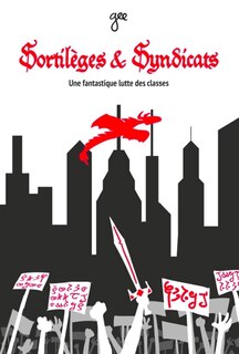 Front cover_Sortilèges & syndicats : une fantastique lutte des classes