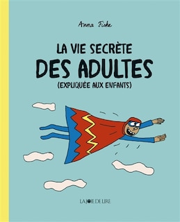 Front cover_La vie secrète des adultes (expliquée aux enfants)
