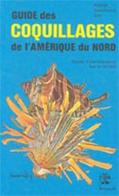 Guide des coquillages de l'Amérique du Nord: guide d'identification sur le terrain