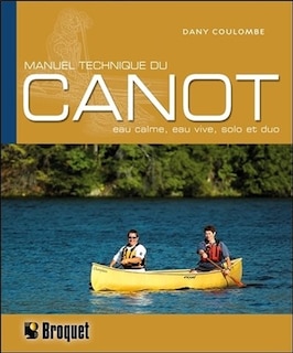 Couverture_Manuel technique du canot : eau calme, eau vive, solo et duo