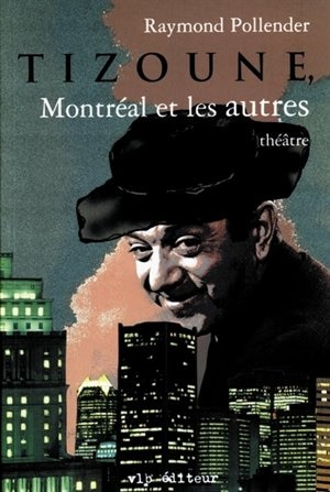 TIZOUNE MONTREAL ET LES AUTRES