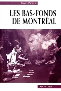 Front cover_BAS-FONDS DE MONTREAL -LES