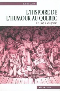 Front cover_Hist.de L'humour Au Quebec (1945 A..)