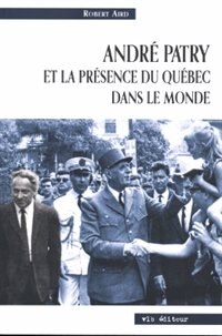 Front cover_Andre Patry Et Presence Du Quebec..