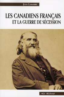Front cover_Les Canadiens Français Et La Guerre De Sécession