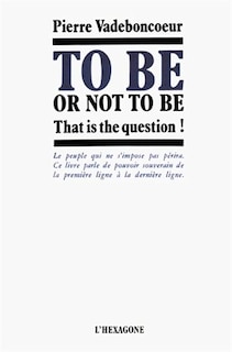 To Be Or Not To Be