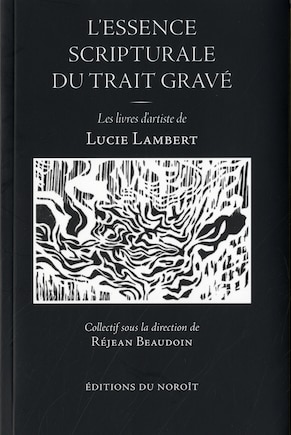 L' essence scripturale du trait gravé: les livres d'artiste de Lucie Lambert