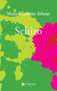 Schizo de Marie Christine Arbour