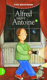 Alfred sauve Antoine: Antoine et Alfred, t. 02