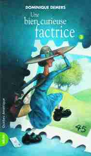 Une bien curieuse factrice: Charlotte, t. 03 de Dominique Demers
