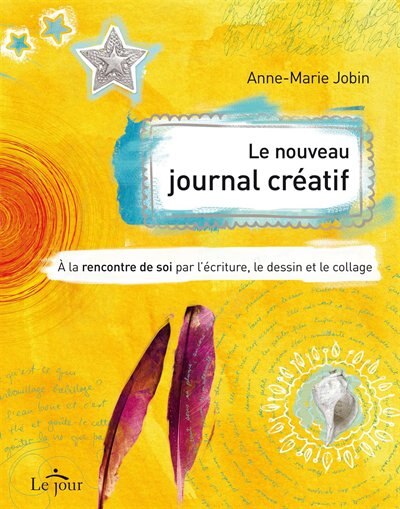 Front cover_Le nouveau journal créatif : à la rencontre de soi par l'écriture, le dessin et le collage