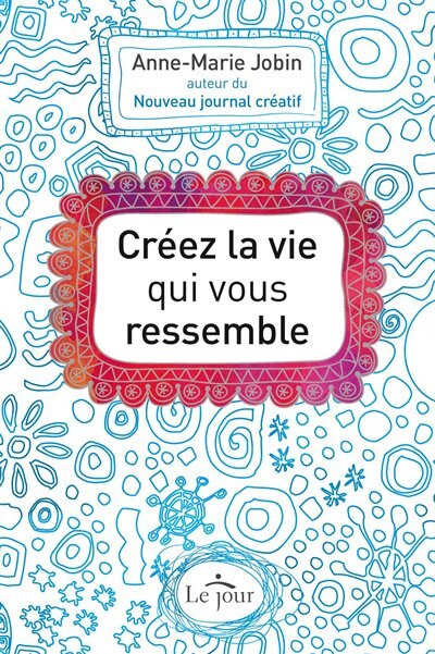 Couverture_Créez la vie qui vous ressemble