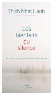 Front cover_Les bienfaits du silence : se ressourcer dans un monde assourdissant
