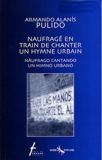 Front cover_Naufragé en train de chanter un hymne urbain = Náufrago cantando un himno urbano